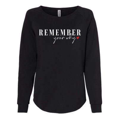 Remember Your Why Motivational Womens California Wash Sweatshirt