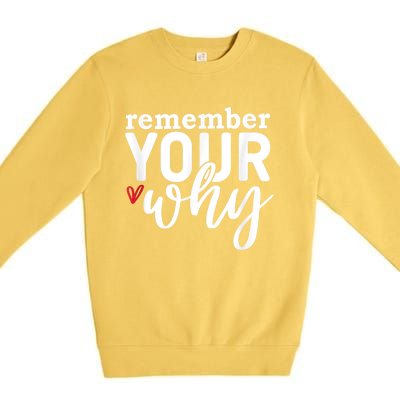 Remember Your Why Inspirational Premium Crewneck Sweatshirt