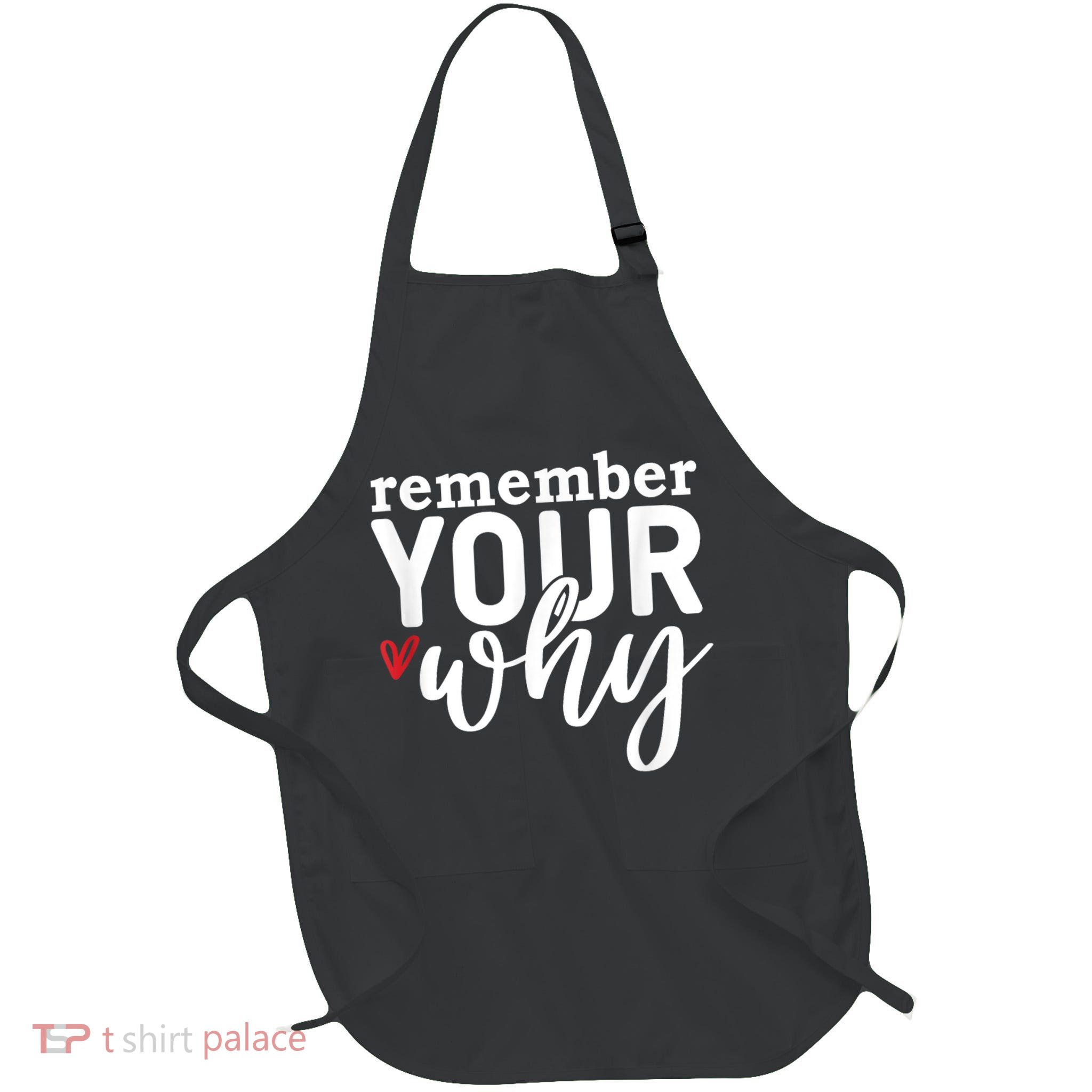 Remember Your Why Inspirational Full-Length Apron With Pockets