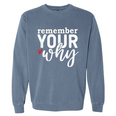 Remember Your Why Inspirational Garment-Dyed Sweatshirt