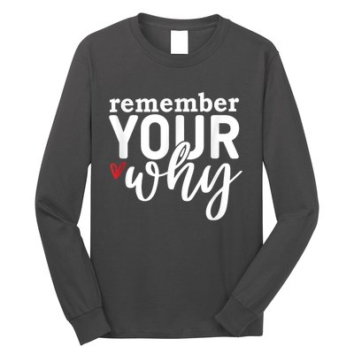 Remember Your Why Inspirational Long Sleeve Shirt