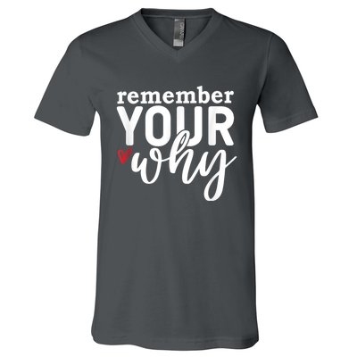 Remember Your Why Inspirational V-Neck T-Shirt