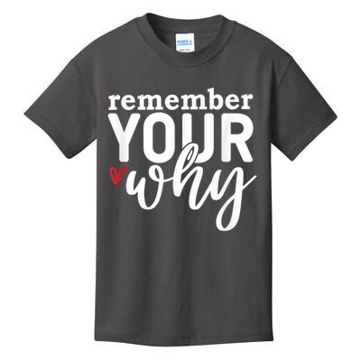 Remember Your Why Inspirational Kids T-Shirt