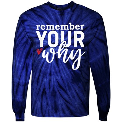 Remember Your Why Inspirational Tie-Dye Long Sleeve Shirt