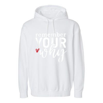 Remember Your Why Inspirational Garment-Dyed Fleece Hoodie