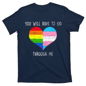 Retro You Will Have To Go Through Me Lgbtq Transg T-Shirt