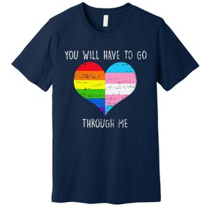 Retro You Will Have To Go Through Me Lgbtq Transg Premium T-Shirt