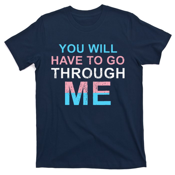 Retro You Will Have To Go Through Me Lgbtq Transg T-Shirt