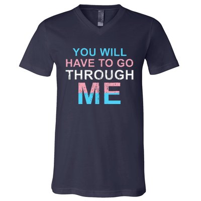 Retro You Will Have To Go Through Me Lgbtq Transg V-Neck T-Shirt