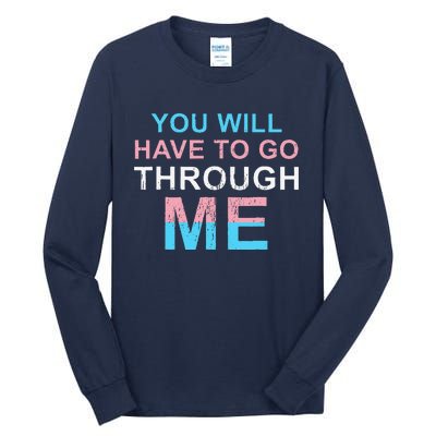 Retro You Will Have To Go Through Me Lgbtq Transg Tall Long Sleeve T-Shirt