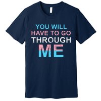 Retro You Will Have To Go Through Me Lgbtq Transg Premium T-Shirt