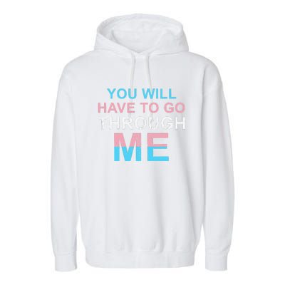 Retro You Will Have To Go Through Me Lgbtq Transg Garment-Dyed Fleece Hoodie