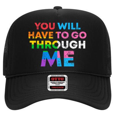 Retro You Will Have To Go Through Me Lgbtq High Crown Mesh Back Trucker Hat