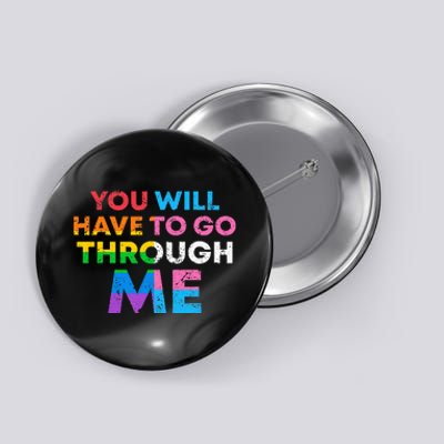 Retro You Will Have To Go Through Me Lgbtq Button