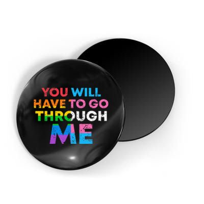 Retro You Will Have To Go Through Me Lgbtq Magnet