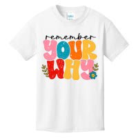 Remember Your Why Inspirational Motivational Sarcastic Kids T-Shirt