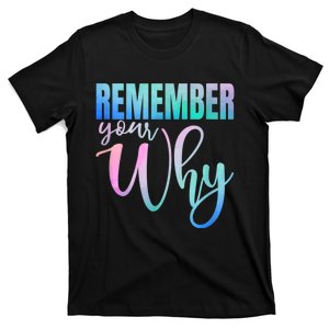 Remember Your Why Gym Motivation Fitness Inspirational T-Shirt