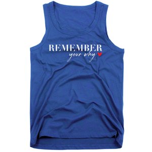 Remember Your Why Funny Sarcastic Inspirational Quote Gift Tank Top