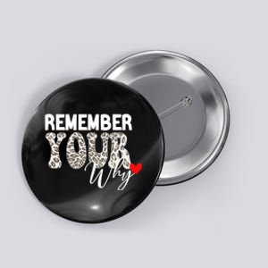 Remember Your Why Cool Funny Motivation Inspirational Quote Button