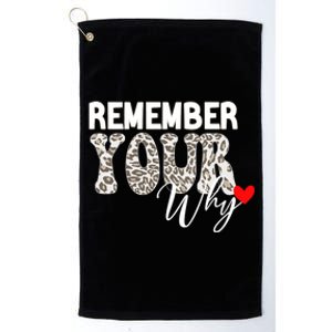 Remember Your Why Cool Funny Motivation Inspirational Quote Platinum Collection Golf Towel