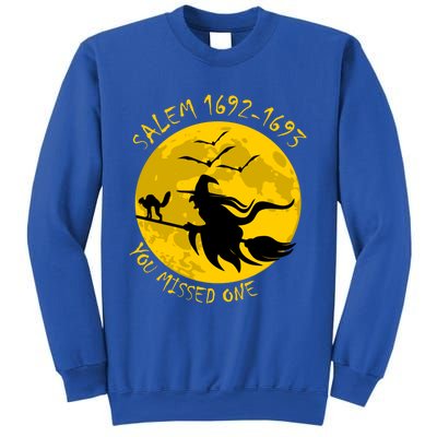 Salem 1692 1693 You Missed One Witch Riding Broom Great Gift Sweatshirt