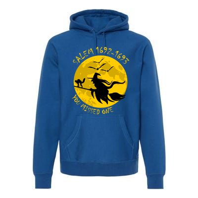 Salem 1692 1693 You Missed One Witch Riding Broom Great Gift Premium Hoodie