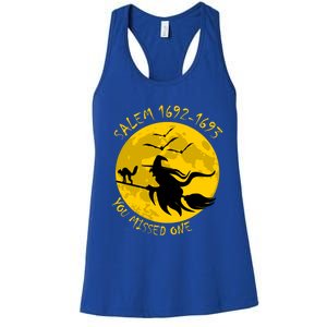 Salem 1692 1693 You Missed One Witch Riding Broom Great Gift Women's Racerback Tank