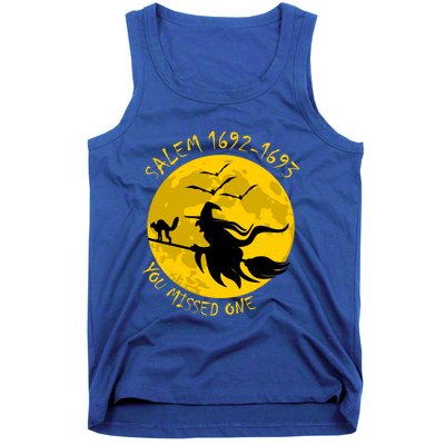 Salem 1692 1693 You Missed One Witch Riding Broom Great Gift Tank Top