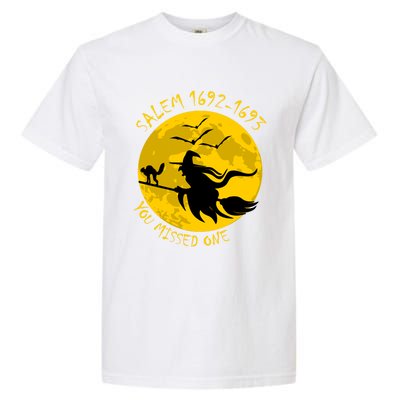 Salem 1692 1693 You Missed One Witch Riding Broom Great Gift Garment-Dyed Heavyweight T-Shirt