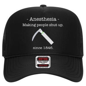 Since 1846 Anesthesia Making People Shut Up High Crown Mesh Back Trucker Hat