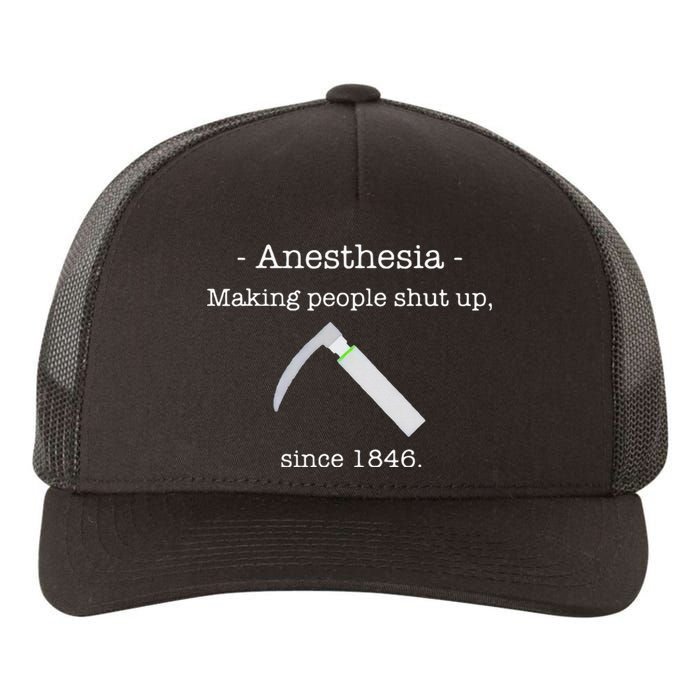 Since 1846 Anesthesia Making People Shut Up Yupoong Adult 5-Panel Trucker Hat