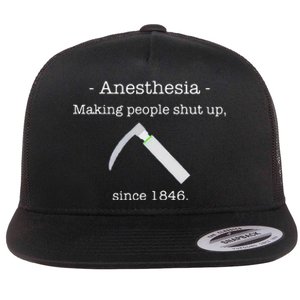 Since 1846 Anesthesia Making People Shut Up Flat Bill Trucker Hat