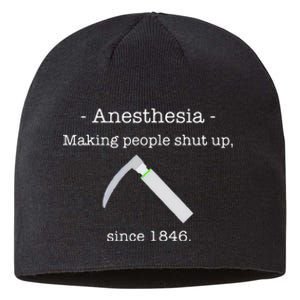 Since 1846 Anesthesia Making People Shut Up Sustainable Beanie