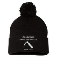 Since 1846 Anesthesia Making People Shut Up Pom Pom 12in Knit Beanie