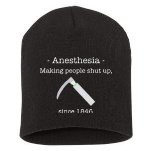 Since 1846 Anesthesia Making People Shut Up Short Acrylic Beanie