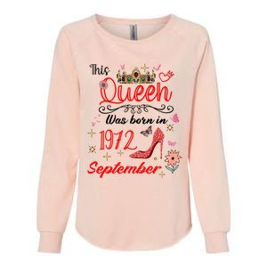 September 1972 Birthday This Queen Was Born In September Cute Gift Womens California Wash Sweatshirt