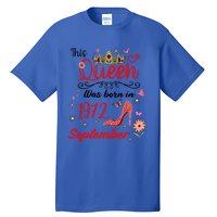 September 1972 Birthday This Queen Was Born In September Gift Tall T-Shirt