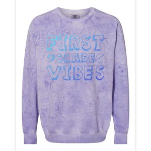 School 1St Grade Gift Back To School First Grade Vibes Cool Gift Colorblast Crewneck Sweatshirt