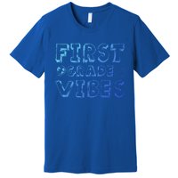 School 1St Grade Gift Back To School First Grade Vibes Cool Gift Premium T-Shirt