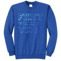 School 1St Grade Gift Back To School First Grade Vibes Cool Gift Tall Sweatshirt