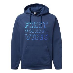 School 1St Grade Gift Back To School First Grade Vibes Cool Gift Performance Fleece Hoodie