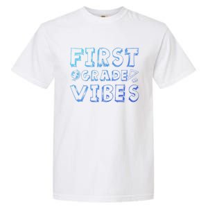 School 1St Grade Gift Back To School First Grade Vibes Cool Gift Garment-Dyed Heavyweight T-Shirt