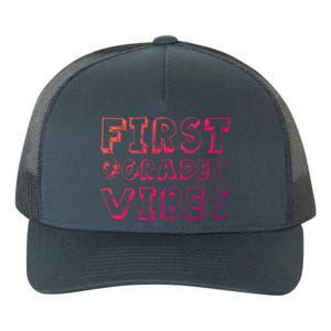 School 1St Grade Gift Back To School First Grade Vibes Cool Gift Yupoong Adult 5-Panel Trucker Hat