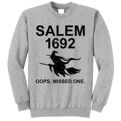 Salem 1692 Missed One Witch Funny Halloween Tall Sweatshirt