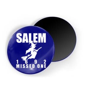 Salem 1692 Missed One Funny Halloween Witch Lover Occult Gift Magnet