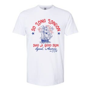 Ship 1776 So Long London Had A Good Run America 1776 Softstyle CVC T-Shirt