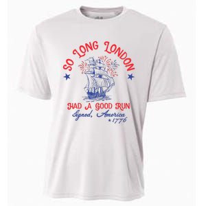 Ship 1776 So Long London Had A Good Run America 1776 Cooling Performance Crew T-Shirt