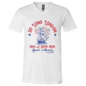 Ship 1776 So Long London Had A Good Run America 1776 V-Neck T-Shirt