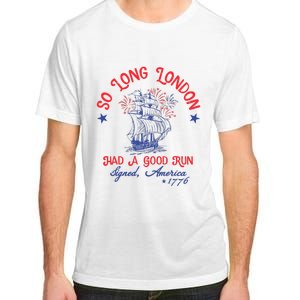 Ship 1776 So Long London Had A Good Run America 1776 Adult ChromaSoft Performance T-Shirt