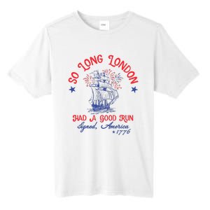 Ship 1776 So Long London Had A Good Run America 1776 Tall Fusion ChromaSoft Performance T-Shirt